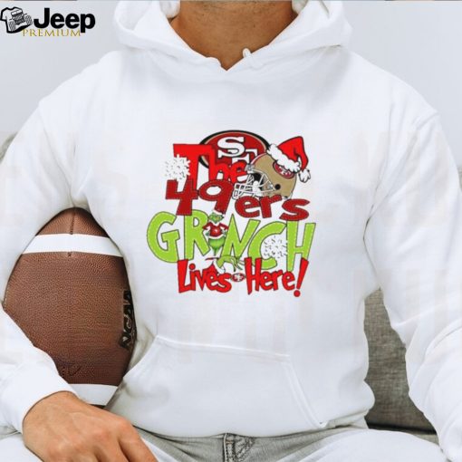 The 49ers Grinch Lives Here Christmas Shirt