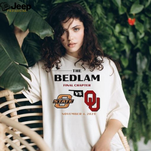 The Bedlam Final Chapter Oklahoma Sooners Oklahoma State Cowboys Shirt