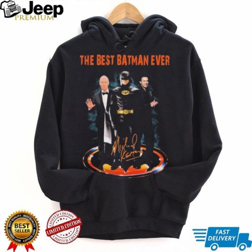 The Best Batman ever Michael Keaton Robert Lowery Signature Shirt