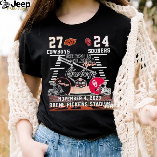 The Best In Oklahoma Again 2023 OSU Cowboys Beat OU Sooners 27 24 Shirt