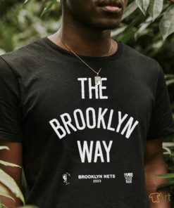 The Brooklyn Way Brooklyn Nets 2023 Nba Playoffs Mantra Shirt