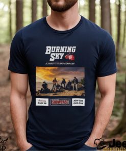 The Burning Sky A Tribute To Bad Company August 26 2023 T shirt