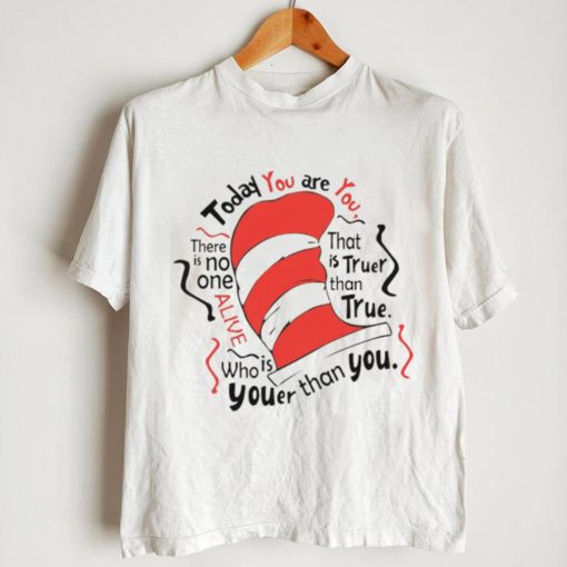 The Cat In Hat Today You Are Shirt