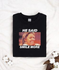 The Cola Corporation Aileen Wournos He Said Smile More shirt