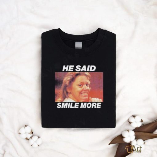 The Cola Corporation Aileen Wournos He Said Smile More shirt