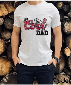 The Cool Dad Best Dad Ever Shirt