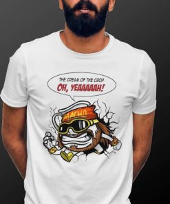 The Cream of the Crop oh yeah meme art shirt