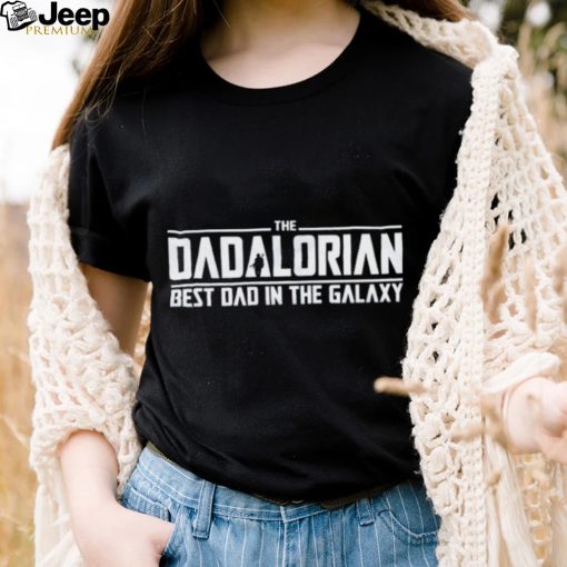 The Dadalorian Best Dad In The Galaxy T Shirt