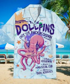 The Dollfins Out The Fuckin Ocean Hawaiian Shirt