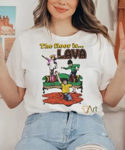 The Floor Is Lava Shirt