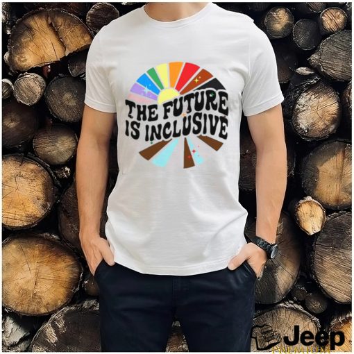 The Future Is Inclusive LGBT Shirt