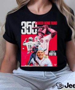 The GOAT Joey Votto Still Bangs 350 Career Home Runs shirt