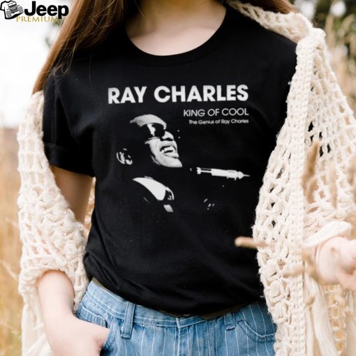 The Genius Of Ray Charles King Of Cool Shirt