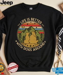 The Girl Life Is Better With Dogs Around Vintage Retro Shirt