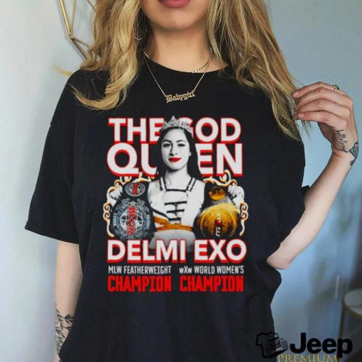 The God Queen Delmi Exo Double Champ shirt