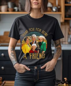 The Golden Girls Thank You For Being A Friends Shirt