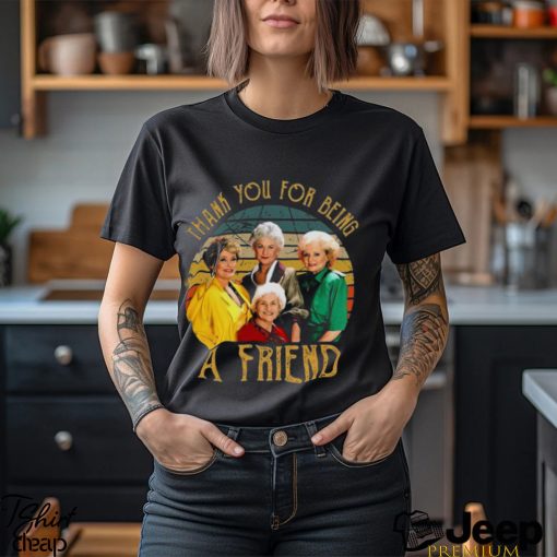 The Golden Girls Thank You For Being A Friends Shirt