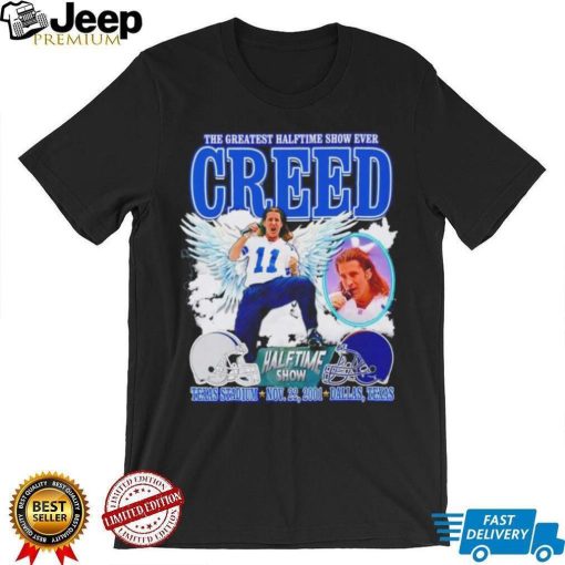 The Greatest Halftime show ever Creed Halftime show Texas Stadium Nov 22 2001 Dallas Texas graphic shirt