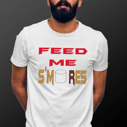 The Greg Cherry Feed Me S’Mores shirt