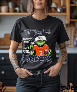 The Grinch Christmas They Hate Us Because Ain’t Us Denver Broncos Shirt