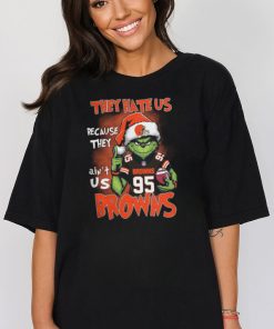 The Grinch They Hate Us Because Ain’t Us Browns T Shirt