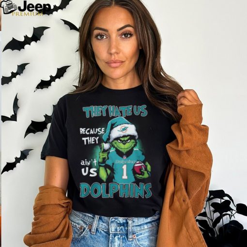 The Grinch They Hate Us Because Ain’t Us Miami Dolphins Classic T Shirt