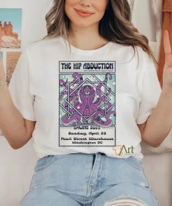 The Hip Abduction April 13 2023 Washington, DC Poster shirt