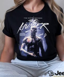 The Hunted Becomes The Hunter Shirt