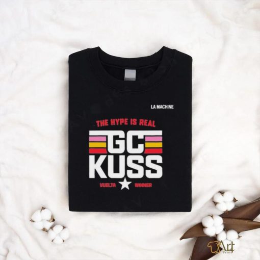 The Hype Is Real Gc Kuss Vuelta Winner Shirt