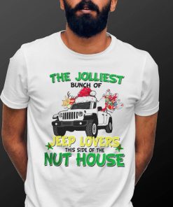 The Jolliest Bunch Of Jeep Lovers This Side Of The Nut House Christmas shirt