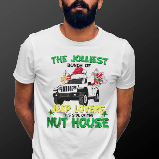 The Jolliest Bunch Of Jeep Lovers This Side Of The Nut House Christmas shirt