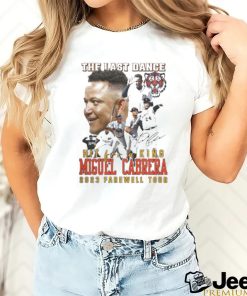 The Last Dance Hit For A King Miguel Cabrera 2023 Farewell Tour Unisex T Shirt