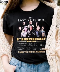 The Last Kingdom 8th Anniversary 2015 2023 Signature Thank You For The Memories Shirt