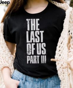 The Last Of Us Part Iii Hoodie shirt