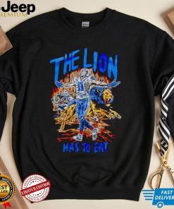 The Lion has to eat shirt