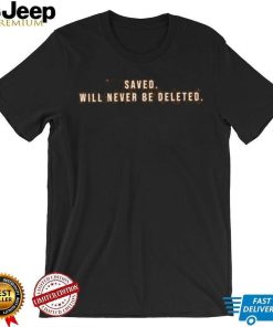 The Lord’S Dispenser Saved Will Never Be Deleted New Shirt