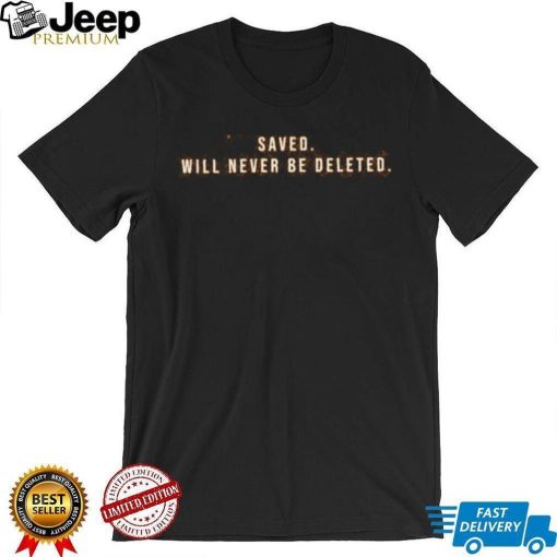 The Lord’S Dispenser Saved Will Never Be Deleted New Shirt