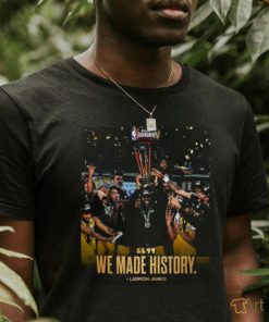 The Los Angeles Lakers The First ever In season Tournament Champions We Made History Lebron James T shirt