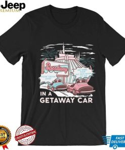 The Lost Bros Speedway In A Getaway Car Shirt