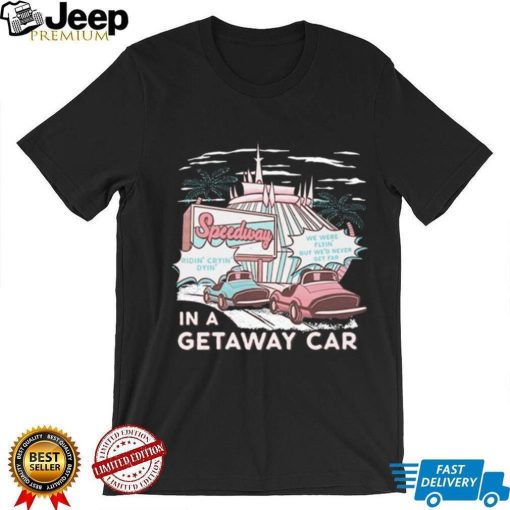 The Lost Bros Speedway In A Getaway Car Shirt