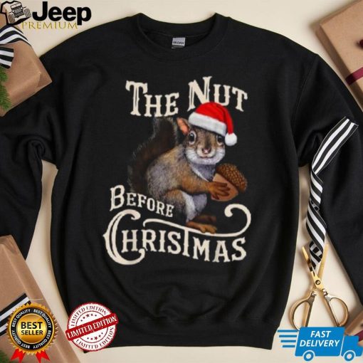 The Nut Before Christmas Squirrel Funny Shirt