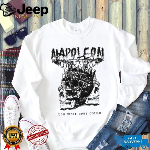 The One Who Deserves To Die Cut Loose Napoleon Enemy Within New shirt