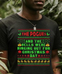 The Pogues And The Bells Were Ringing Out For Christmas Day Ugly Shirt