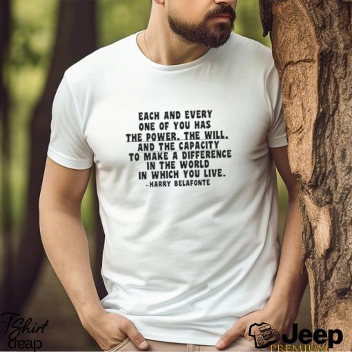 The Power Harry Belafonte Quote shirt