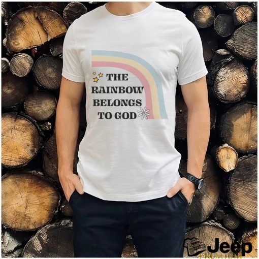 The Rainbow belongs to God logo shirt