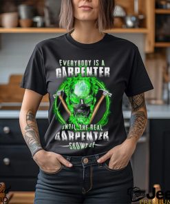 The Real Carpenter Shows Up Shirt