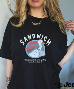 The Sandwich was so big I couldn’t even finish it logo shirt