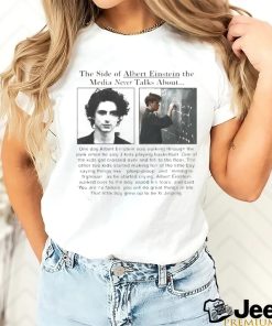 The Side Of Albert Einstein The Media Never Talks About Shirt