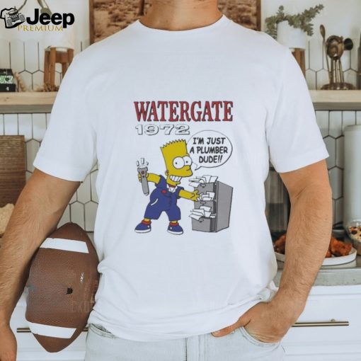 The Simpson Watergate 1972 I’m Just A Plumber Dude Shirt