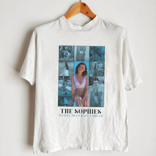 The Sophies Mama Mia I have a dream shirt